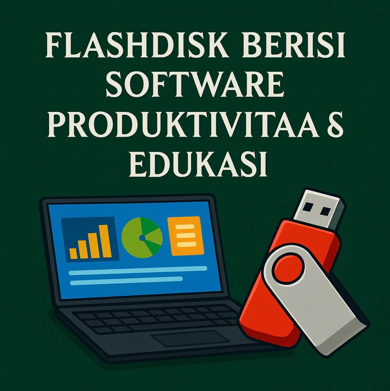 Flashdisk Berisi Software Produktivitas & Edukasi